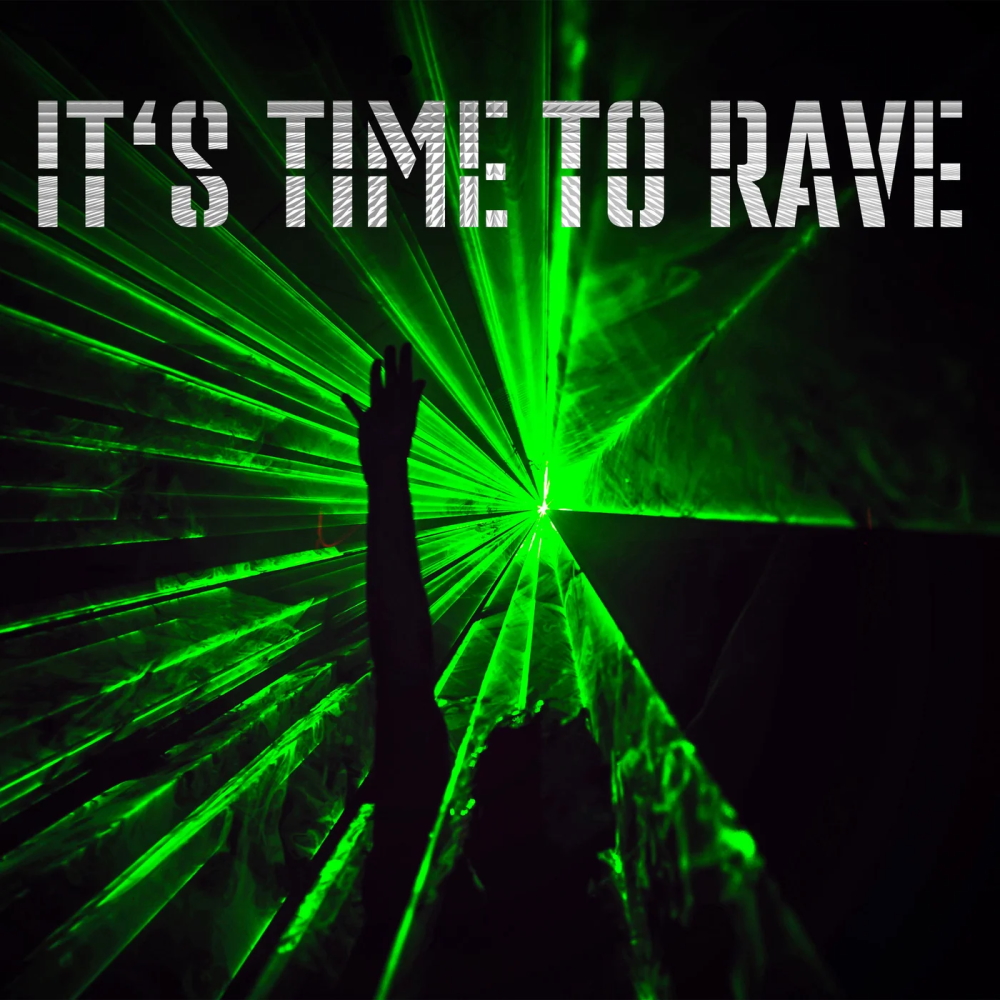 It's Time to Rave 1000x1000.jpg